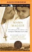 Mama Maggie: The Untold Story of One Woman's Mission to Love the Forgotten Children of Egypt's Garbage Slums