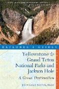 Explorer's Guide Yellowstone & Grand Teton National Parks and Jackson Hole: A Great Destination