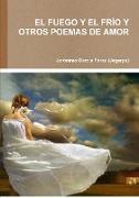 EL FUEGO Y EL FRÍO Y OTROS POEMAS DE AMOR