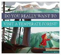 Do You Really Want to Visit a Temperate Forest?