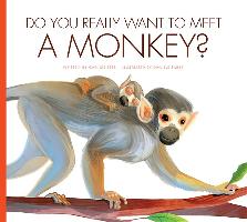 Do You Really Want to Meet a Monkey?