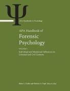 APA Handbook of Forensic Psychology: Volume 1: Individual and Situational Influences in Criminal and Civil Contexts Volume 2: Criminal Investigation