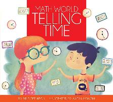 Telling Time / By Bridget Heos, Illustrated by Katya Longhi