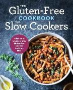 The Gluten-Free Cookbook for Slow Cookers: A Delicious Variety of Easy Gluten-Free Recipes for Every Meal