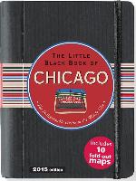 The Little Black Book of Chicago: The Indispensible Guide to the Windy City