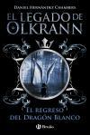 El legado de Olkrann 2. El regreso del Dragón Blanco