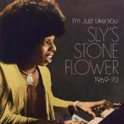 I'm Just Like You-Sly's Stone Flower 1969-70