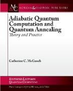 Adiabatic Quantum Computation and Quantum Annealing: Theory and Practice