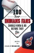 100 Things Indians Fans Should Know & Do Before They Die