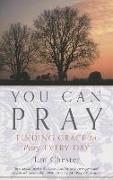You Can Pray: Finding Grace to Pray Every Day