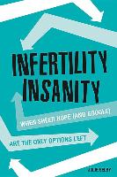 Infertility Insanity: When Sheer Hope and (Google) Are the Only Options Left