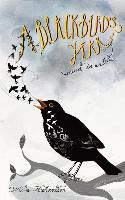 A Blackbird's Year: Mind in Nature