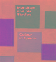 Mondrian and His Studios: Colour in Space