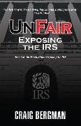 Unfair: Exposing the IRS