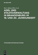 Adel und Staatsverwaltung in Brandenburg im 19. und 20. Jahrhundert