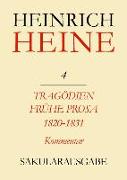 Heinrich - Heine - Säkularausgabe. Bd. 4 / Kommentar: Tragödien. Frühe Prosa 1820 - 1831. Kommentar
