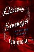 Love Songs: The Hidden History