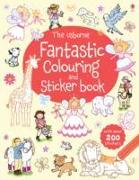 The Usborne Fantastic Colouring and Sticker Book