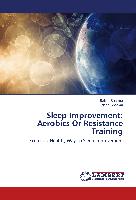 Sleep Improvement: Aerobics Or Resistance Training