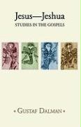 Jesus - Jeshua: Studies in the Gospels