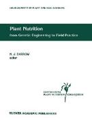 Plant Nutrition ¿ from Genetic Engineering to Field Practice