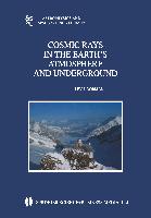 Cosmic Rays in the Earth’s Atmosphere and Underground