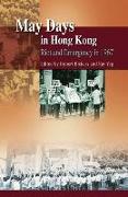 May Days in Hong Kong - Riot and Emergency in 1967