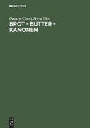 Brot, Butter, Kanonen