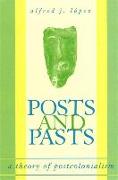 Posts and Pasts: A Theory of Postcolonialism