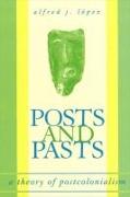 Posts and Pasts: A Theory of Postcolonialism