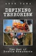 Defining Terrorism: The End of Double Standards