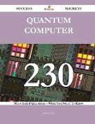 Quantum Computer 230 Success Secrets - 230 Most Asked Questions on Quantum Computer - What You Need to Know