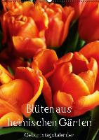 Blüten aus heimischen Gärten / Geburtstagskalender (Wandkalender immerwährend DIN A2 hoch)