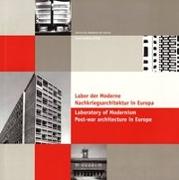 Labor der Moderne. Nachkriegsarchitektur in Europa