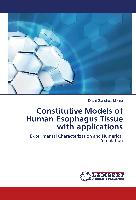 Constitutive Models of Human Esophagus Tissue with applications