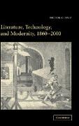 Literature, Technology, and Modernity, 1860-2000