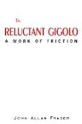 THE RELUCTANT GIGOLO