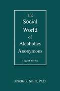 The Social World of Alcoholics Anonymous