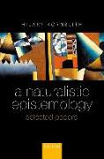 Naturalistic Epistemology: Selected Papers