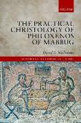 The Practical Christology of Philoxenos of Mabbug