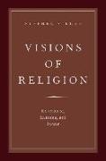 Visions of Religion: Experience, Meaning, and Power