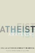 Atheist Awakening: Secular Activism and Community in America