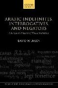 Arabic Indefinites, Interrogatives, and Negators