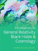 Introduction to General Relativity, Black Holes, and Cosmology