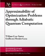 Approximability of Optimization Problems through Adiabatic Quantum Computation