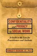 Confidentiality and Privacy in Social Work: A Guide to the Law for Practitioners and Students