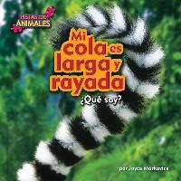 Mi Cola Es Larga Y Rayada (My Tail Is Long and Striped)