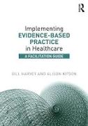 Implementing Evidence-Based Practice in Healthcare