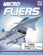 Micro Fliers: Seventeen Model Planes to Make and Fly!