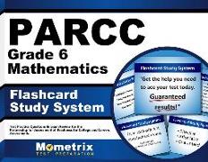 Parcc Grade 6 Mathematics Flashcard Study System: Parcc Test Practice Questions & Exam Review for the Partnership for Assessment of Readiness for Coll